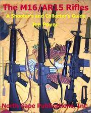 The M16/AR15 Rifle, 4th Ed.