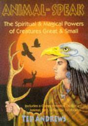 Animal-Speak: The Spiritual & Magical Powers of Creatures Great & Small