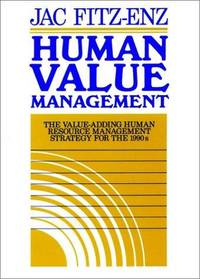 Human Value Management: The Value-Adding Human Resource Management Strategy for the 1990s by Jac Fitz-enz - 1st Edition - 1990 - from Whitneys BookShelf (SKU: 010218)