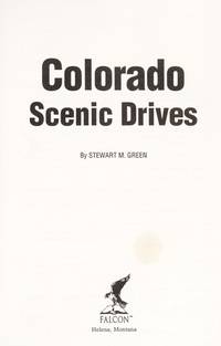 Colorado Scenic Drives by Green, Stewart M - 1994