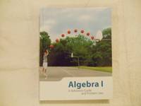 K12 Algebra 1 - A Reference Guide and Problem Sets by K12 - 2008-01-01