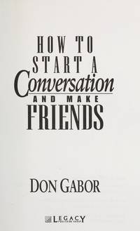 How to Start a Conversation and Make Friends by Gabor, Don - 2001-01-01