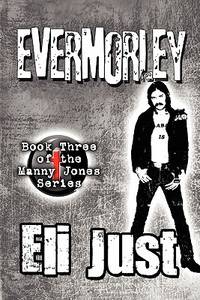 Evermorley: Book Three of the Manny Jones Series