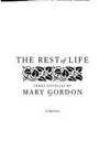 The Rest of Life: Three Novellas de Gordon, Mary - 1993