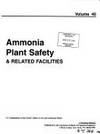Ammonia Plant Safety and Related Facilities, Volume 40  [Series:  Safety in Air and Ammonia Plants, AIChE Technical Manual]