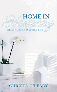 Home in Harmony : Designing an Inspired Life