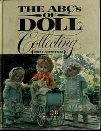 The ABC&#039;s of doll collecting de John C Schweitzer - 1981