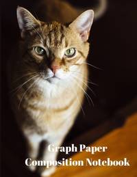 Graph Paper Composition Notebook: Grid Paper Notebook, Quad Ruled, Grid Composition Notebook for...