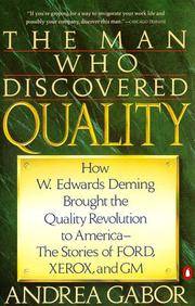 The Man Who Discovered Quality: How W. Edwards Deming Brought the Quality Revolution to America..