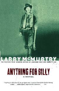 Anything for Billy: A Novel by Larry McMurtry - December 2001