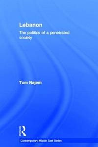 Lebanon; the politics of a penetrated society. (The contemporary Middle East)