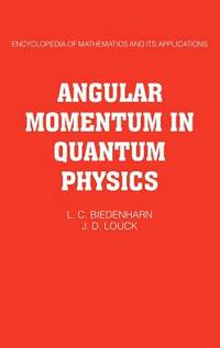 Angular Momentum in Quantum Physics: Theory and Application (Encyclopedia of Mathematics and its Applications, Series Number 8)