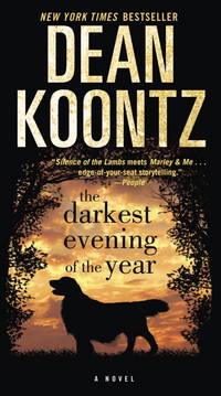 The Darkest Evening of the Year: A Novel by Dean Koontz - 2012-05-29