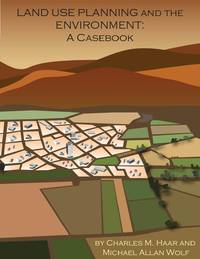 Land Use Planning and The Environment: A Casebook (Environmental Law Institute)
