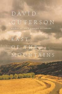 East of the Mountains (Signed 1st Printing) by David Guterson - 1999