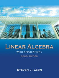 Linear Algebra with Applications by Steve Leon