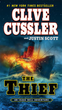 The Thief (An Isaac Bell Adventure) by Clive Cussler, Justin Scott