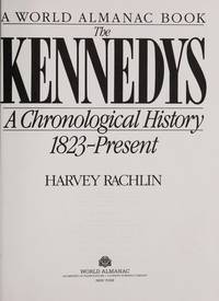 The Kennedys : a chronological history, 1823-present