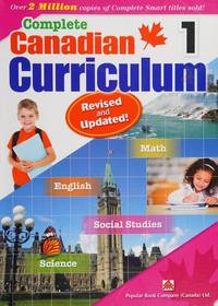 Complete Canadian Curriculum 1 (Revised & Updated): A Grade 1 integrated workbook covering...