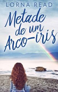 Metade de um Arco-íris (Portuguese Edition)