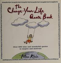 The Change-Your-Life Quote Book by Allen Klein - 2000-01-01