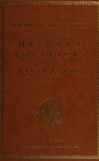 The Annual Register, or a View of the History, Politicks, and Literature of the Year 1758