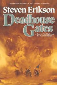 Deadhouse Gates : Book Two Of Malazan Book Of The Fallen by Erikson, Steven - February 2005