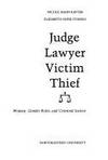 JUDGE, LAWYER, VICTIM, THIEF. Women, Gender Roles, And Criminal Justice. by Rafter, Nicole H. and Elizabeth A. Stanko (Edited by) - 1982