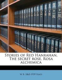 image of Stories of Red Hanrahan, The secret rose, Rosa alchemica