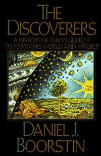 image of The Discoverers : A History of Man's Search To Know HIs World and Himself