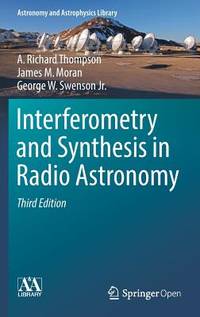 Interferometry and Synthesis in Radio Astronomy (Astronomy and Astrophysics Library)