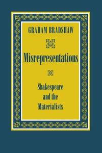 Misrepresentations; Shakespeare and the Materialists