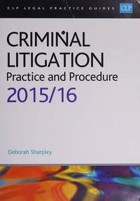image of Criminal Litigation:: Practice and Procedure 2015/2016 (CLP Legal Practice Guides)