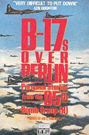 B-17s over Berlin: Personal Stories from the 95th Bomb Group (World War II Commemorative S.)
