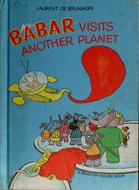 Babar Visits Another Planet by De Brunhoff, Laurent - 1972