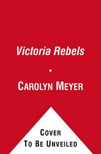 Victoria Rebels (Paula Wiseman Books)