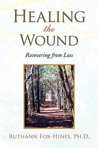Healing the Wound: Recovering from Loss