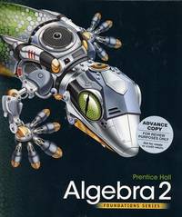 HIGH SCHOOL MATH 2011 ALGEBRA 2 FOUNDATIONS STUDENT EDITION