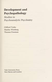 Development and Psychopathology; Studies in Psychoanalytic Psychiatry