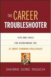 The Career Troubleshooter: Tips and Tools for Overcoming the 21 Most Common Challenges to Success