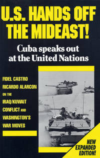 U. S. Hands Off the Mideast!: Cuba Speaks Out at the United Nations (The Cuban Revolution in...