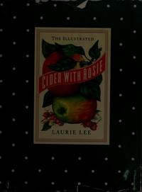 The Illustrated Cider With Rosie by Laurie Lee