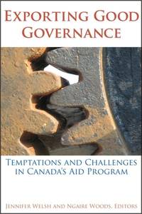 Exporting Good Governance; Temptations and Challenges in Canada's Aid Program