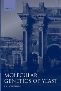Molecular Genetics of Yeast: A Practical Approach (Practical Approach Series, 141)
