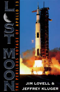 Lost Moon: The Perilous Voyage of Apollo 13 (INSCRIBED]