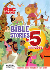 The Big Picture Interactive Bible Stories in 5 Minutes: Connecting Christ Throughout God's...