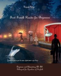 First French Reader for Beginners: Bilingual for Speakers of English (Volume 1) (French Edition)