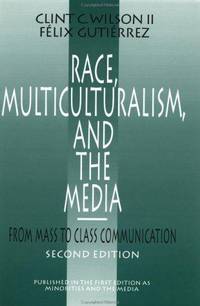 Race, Multiculturalism, And The Media: From Mass To Class Communication