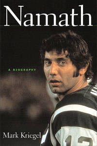 Namath: A Biography by Kriegel, Mark - 2004-08-19