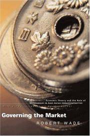 Governing the Market: Economic Theory and the Role of Government in East Asian Industrialization